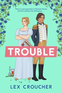 Trouble: The new laugh-out-loud Regency romp from Lex Croucher - Lex Croucher (Paperback) 20-07-2023 