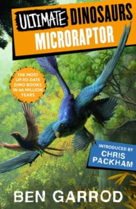 Ultimate Dinosaurs  Microraptor - Ben Garrod; Scott Hartman; Gabriel Ugueto; Ethan Kocak (Paperback) 14-09-2023 