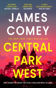 Central Park West: the unmissable debut legal thriller by the former director of the FBI - James Comey (Paperback) 01-02-2024 