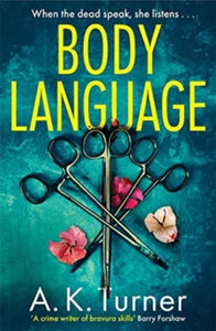 Cassie Raven  Body Language: The must-read forensic mystery set in Camden Town - A. K. Turner (Paperback) 26-11-2020 