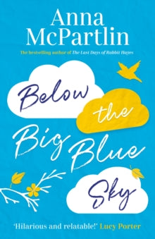 Below the Big Blue Sky: A heartbreaking, heartwarming, laugh-out-loud novel for fans of Jojo Moyes - Anna McPartlin (Paperback) 04-02-2021 