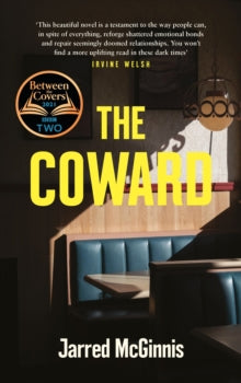 The Coward - Jarred McGinnis (Hardback) 01-07-2021 Long-listed for The Barbellion Prize 2021 (UK).