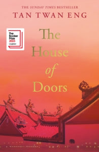 The House of Doors: Longlisted for the Booker Prize 2023 - Tan Twan Eng (Hardback) 18-05-2023 Long-listed for The Booker Prize 2023 (UK).