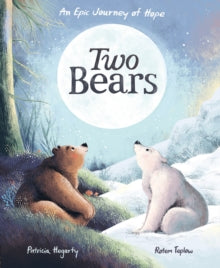 Two Bears: An epic journey of hope - Rotem Teplow; Patricia Hegarty (Paperback) 11-11-2021 