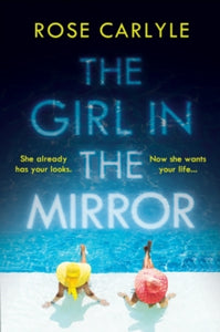 The Girl in the Mirror - Rose Carlyle (Paperback) 22-07-2021 Long-listed for 2021 Ngaio Marsh Award for Best Novel 2021.