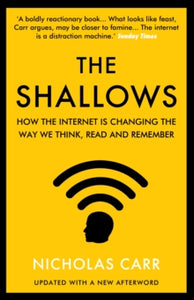 The Shallows: How the Internet Is Changing the Way We Think, Read and Remember - Nicholas Carr  (Paperback) 03-09-2020 