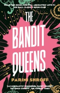 The Bandit Queens: Longlisted for the Women's Prize for Fiction 2023 - Parini Shroff (Paperback) 01-02-2024 