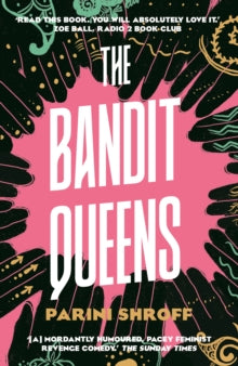 The Bandit Queens: Longlisted for the Women's Prize for Fiction 2023 - Parini Shroff (Paperback) 01-02-2024 