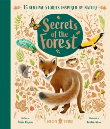 Secrets of the Forest: 15 Bedtime Stories Inspired by Nature - Alicia Klepeis; Kristen Adam; Neon Squid (Hardback) 12-10-2023 