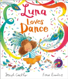 Luna Loves...  Luna Loves Dance - Joseph Coelho; Fiona Lumbers (Paperback) 02-06-2022 