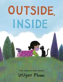 Outside, Inside - LeUyen Pham (Paperback) 06-05-2021 Nominated for CILIP Kate Greenaway Medal 2022 (UK).