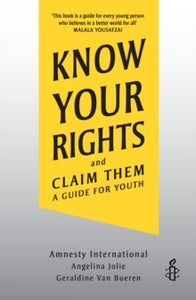 Know Your Rights: and Claim Them - Angelina Jolie; Amnesty International; Professor Emerita Geraldine Van Bueren, QC (Paperback) 02-09-2021 