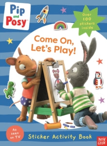 Pip and Posy: Come On, Let's Play! - Pip and Posy (Paperback) 02-06-2022 