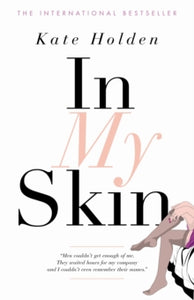 In My Skin - Kate Holden (Paperback) 25-01-2007 