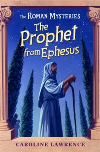 The Roman Mysteries  The Roman Mysteries: The Prophet from Ephesus: Book 16 - Caroline Lawrence; Andrew Davidson (Paperback) 06-08-2009 