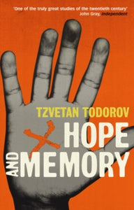 Hope And Memory: Reflections on the Twentieth Century - Tzvetan Todorov (Paperback) 13-01-2005 