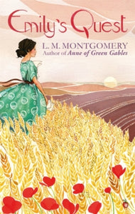 Virago Modern Classics  Emily's Quest: A Virago Modern Classic - L. M. Montgomery (Paperback) 07-11-2013 