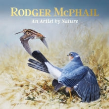 Rodger McPhail - An Artist by Nature - Rodger McPhail (Professional Artist) (Hardback) 15-07-2021 