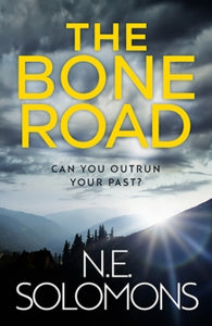 The Bone Road - N.E. Solomons (Paperback) 04-08-2022 