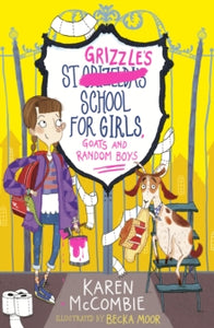 St Grizzle's 1 St Grizzle's School for Girls, Goats and Random Boys - Karen McCombie; Becka Moor (Paperback) 12-01-2017 