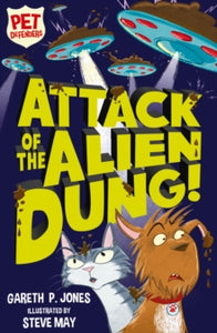 Pet Defenders 1 Attack of the Alien Dung! - Gareth P. Jones; Steve May (Paperback) 09-02-2017 