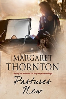 Pastures New - Margaret Thornton (Paperback) 28-02-2019 