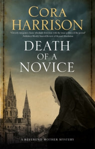 A Reverend Mother Mystery  Death of a Novice - Cora Harrison (Paperback) 29-11-2019 