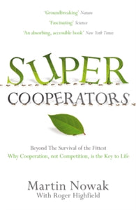 SuperCooperators - Martin Nowak; Roger Highfield (Paperback) 02-02-2012 