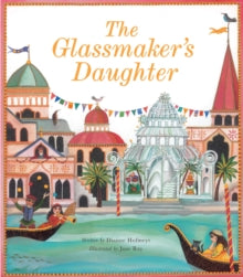 The Glassmaker's Daughter - Dianne Hofmeyr; Jane Ray (Paperback) 05-04-2018 