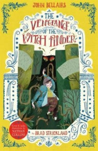 The Vengeance of the Witch Finder - The House With a Clock in Its Walls 5 - John Bellairs (Paperback) 25-07-2019 