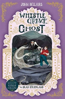 The Whistle, the Grave and the Ghost - The House With a Clock in Its Walls 10 - John Bellairs (Paperback) 23-07-2020 