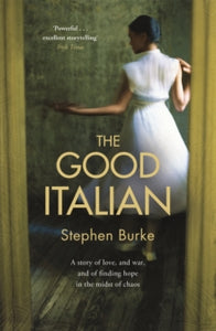 The Good Italian - Stephen Burke (Paperback) 29-01-2015 Short-listed for RNA Historical Romantic Novel Award 2015 (UK).