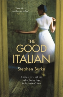 The Good Italian - Stephen Burke (Paperback) 29-01-2015 Short-listed for RNA Historical Romantic Novel Award 2015 (UK).