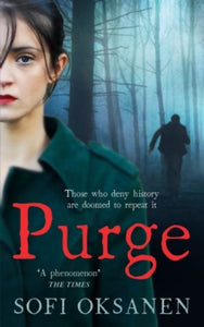 Purge - Sofi Oksanen (DOB 7-1-1977); Lola Rogers (Paperback) 01-05-2011 Winner of Ordre des Arts et des Lettres, Medal of Honour 2018 (UK).