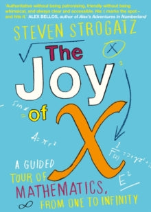 The Joy of X: A Guided Tour of Mathematics, from One to Infinity - Steven Strogatz (Paperback) 06-03-2014 