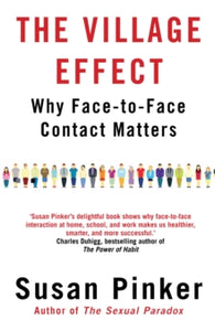 The Village Effect: Why Face-to-face Contact Matters - Susan Pinker  (Paperback) 01-10-2015 