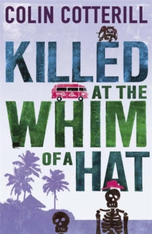 Killed at the Whim of a Hat - Colin Cotterill (Paperback) 01-09-2011 