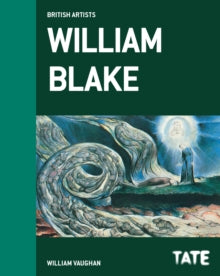 Tate British Artists: William Blake - William Vaughan (Hardback) 05-09-2013 