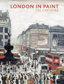 London in Paint - Lee Cheshire (Hardback) 18-05-2017 