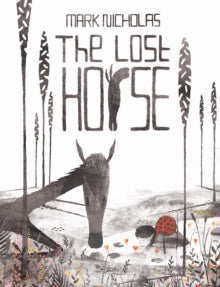 The Lost Horse - Mark Nicholas (Hardback) 06-09-2018 