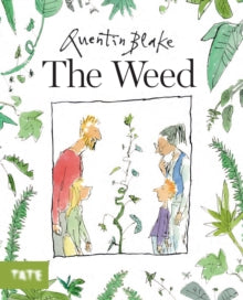 The Weed - Quentin Blake (Paperback) 03-03-2021 