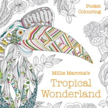 Millie Marotta  Millie Marotta's Tropical Wonderland Pocket Colouring - Millie Marotta (Paperback) 19-03-2020 