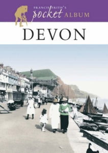 Photographic Memories  Francis Frith's Devon Pocket Album - Francis Frith; Dennis Needham (Paperback) 19-06-2003 