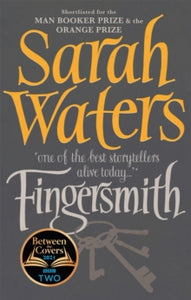 Fingersmith: A BBC 2 Between the Covers Book Club Pick - Booker Prize Shortlisted - Sarah Waters (Paperback) 26-06-2012 Winner of CWA Ellis Peters Historical Award 2002 (UK). Short-listed for Orange Prize for Fiction 2002 (UK).