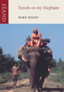 Travels on my Elephant - Mark Shand (Paperback) 02-11-2012 