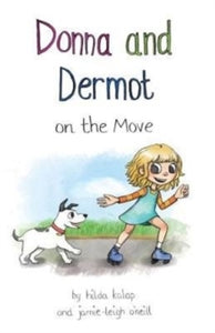 Donna and Dermot on the Move - Hilda Kalap; Jamie-Leigh O'Neill (Paperback) 27-07-2017 