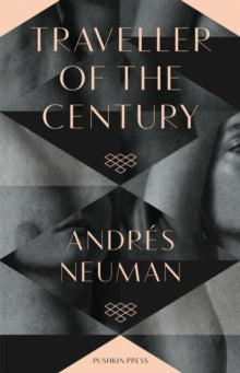 Traveller of the Century - Andres Neuman; Lorenza Garcia (Translator); Nick Caistor (Translator); Roberto Bolano (Paperback) 10-01-2013 Short-listed for Independent Foreign Fiction Prize 2013.