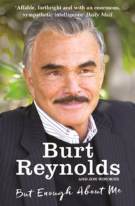 But Enough About Me - Burt Reynolds (Paperback) 02-06-2016 