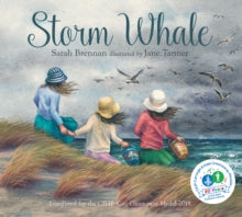 Storm Whale - Sarah Brennan; Jane Tanner (Paperback) 05-07-2018 Runner-up for CILIP Greenaway Medal 2018 2018.