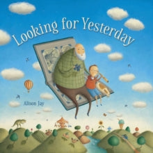 Looking For Yesterday - Alison Jay; Alison Jay (Paperback) 05-07-2018 Winner of CILIP Kate Greenaway Award 2017 (UK).